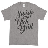 Swish and Flick Y'all Tee (Dark Text)